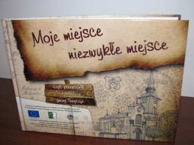Opracowanie i wydanie  publikacji regionalnej w formie przewodnika pt. „Gmina Trzyciąż -  moje miejsce – niezwykłe miejsce”